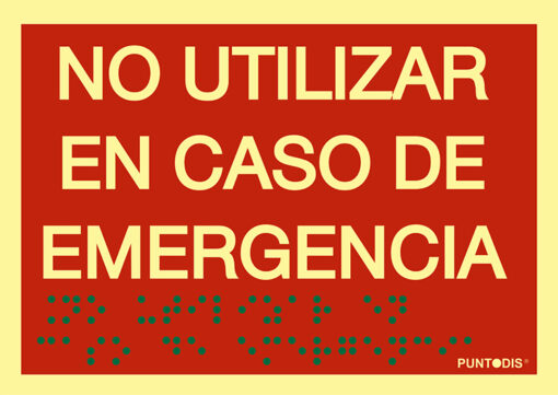 Señal emergencia y evacuación No utilizar. Luminiscente